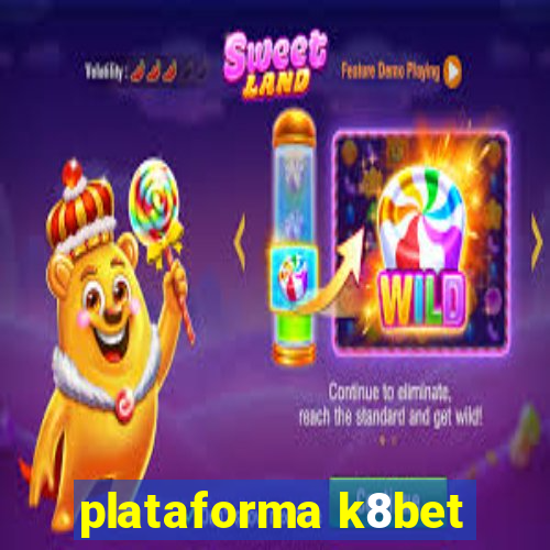 plataforma k8bet